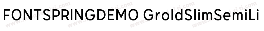 FONTSPRINGDEMO GroldSlimSemiLightRe字体转换